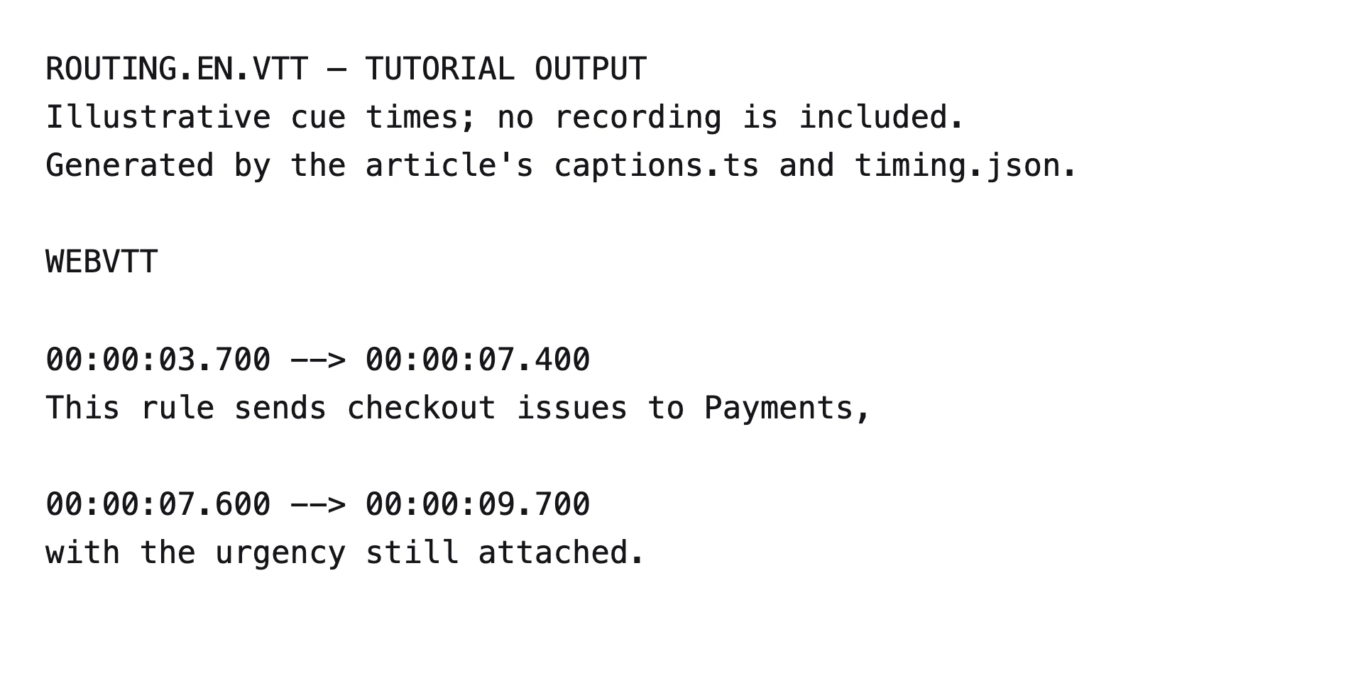 A browser document view shows the generated routing.en.vtt file and a note that the cue times are illustrative with no recording included. The first cue runs from 00:00:03.700 to 00:00:07.400 with the text “This rule sends checkout issues to Payments,”. The second runs from 00:00:07.600 to 00:00:09.700 with the text “with the urgency still attached.”
