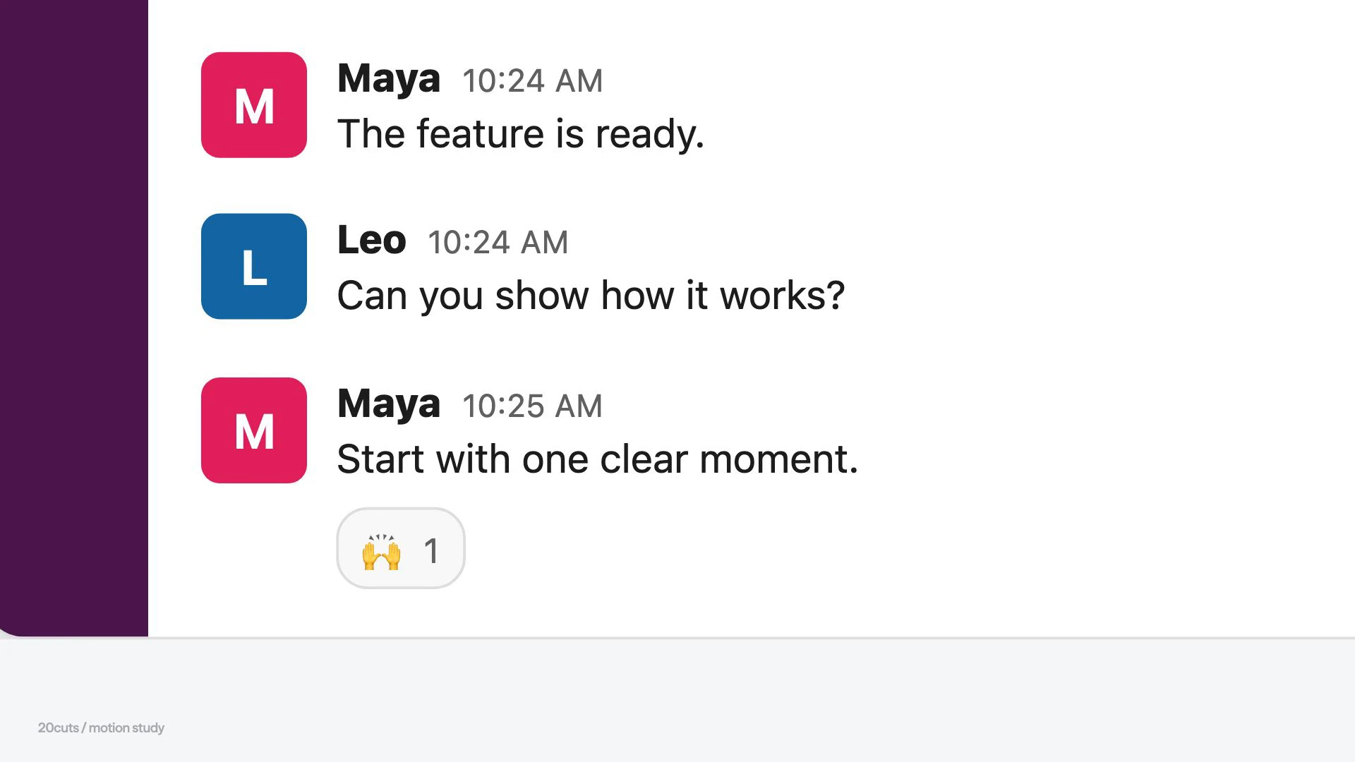 A frame from the approved narrative reel shows a close Slack conversation with Maya and Leo, including The feature is ready, Can you show how it works?, and Start with one clear moment.
